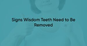 Signs Wisdom Teeth Need to Be Removed at Kansas City Dental Implants & Oral Surgery